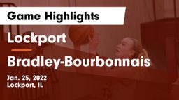 Lockport  vs Bradley-Bourbonnais  Game Highlights - Jan. 25, 2022