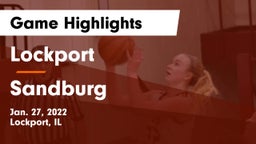 Lockport  vs Sandburg  Game Highlights - Jan. 27, 2022