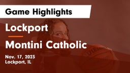 Lockport  vs Montini Catholic  Game Highlights - Nov. 17, 2023