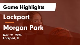 Lockport  vs Morgan Park Game Highlights - Nov. 21, 2023