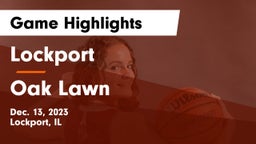 Lockport  vs Oak Lawn  Game Highlights - Dec. 13, 2023
