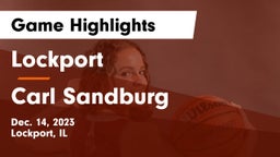 Lockport  vs Carl Sandburg  Game Highlights - Dec. 14, 2023