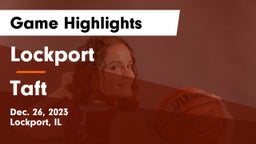 Lockport  vs Taft  Game Highlights - Dec. 26, 2023