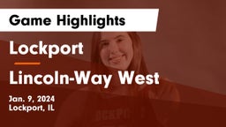 Lockport  vs Lincoln-Way West  Game Highlights - Jan. 9, 2024