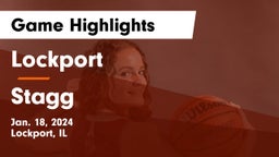 Lockport  vs Stagg  Game Highlights - Jan. 18, 2024