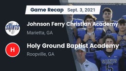 Recap: Johnson Ferry Christian Academy vs. Holy Ground Baptist Academy  2021