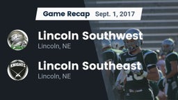 Recap: Lincoln Southwest  vs. Lincoln Southeast  2017