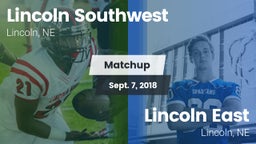 Matchup: Lincoln Southwest vs. Lincoln East  2018