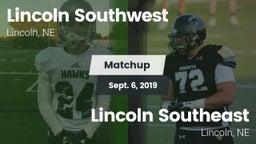 Matchup: Lincoln Southwest vs. Lincoln Southeast  2019