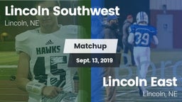 Matchup: Lincoln Southwest vs. Lincoln East  2019