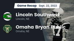 Recap: Lincoln Southwest  vs. Omaha Bryan Public  2022