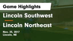 Lincoln Southwest  vs Lincoln Northeast  Game Highlights - Nov. 25, 2017