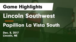 Lincoln Southwest  vs Papillion La Vista South  Game Highlights - Dec. 8, 2017