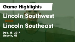 Lincoln Southwest  vs Lincoln Southeast  Game Highlights - Dec. 15, 2017