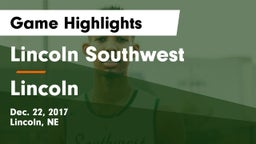 Lincoln Southwest  vs Lincoln  Game Highlights - Dec. 22, 2017
