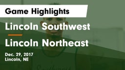 Lincoln Southwest  vs Lincoln Northeast  Game Highlights - Dec. 29, 2017