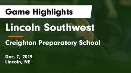 Lincoln Southwest  vs Creighton Preparatory School Game Highlights - Dec. 7, 2019