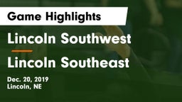 Lincoln Southwest  vs Lincoln Southeast  Game Highlights - Dec. 20, 2019
