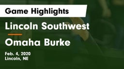 Lincoln Southwest  vs Omaha Burke  Game Highlights - Feb. 4, 2020