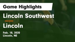 Lincoln Southwest  vs Lincoln  Game Highlights - Feb. 18, 2020
