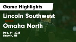 Lincoln Southwest  vs Omaha North  Game Highlights - Dec. 14, 2023