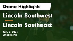 Lincoln Southwest  vs Lincoln Southeast  Game Highlights - Jan. 5, 2024