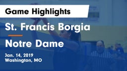 St. Francis Borgia  vs Notre Dame  Game Highlights - Jan. 14, 2019