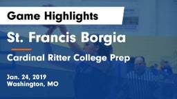 St. Francis Borgia  vs Cardinal Ritter College Prep Game Highlights - Jan. 24, 2019