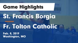 St. Francis Borgia  vs Fr. Tolton Catholic  Game Highlights - Feb. 8, 2019