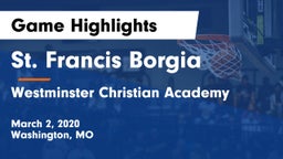 St. Francis Borgia  vs Westminster Christian Academy Game Highlights - March 2, 2020
