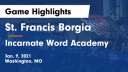 St. Francis Borgia  vs Incarnate Word Academy  Game Highlights - Jan. 9, 2021