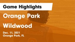 Orange Park  vs Wildwood Game Highlights - Dec. 11, 2021