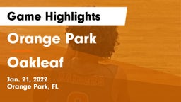 Orange Park  vs Oakleaf  Game Highlights - Jan. 21, 2022