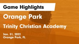 Orange Park  vs Trinity Christian Academy Game Highlights - Jan. 31, 2022