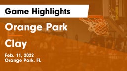Orange Park  vs Clay  Game Highlights - Feb. 11, 2022