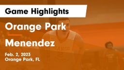 Orange Park  vs Menendez  Game Highlights - Feb. 2, 2023
