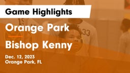 Orange Park  vs Bishop Kenny  Game Highlights - Dec. 12, 2023