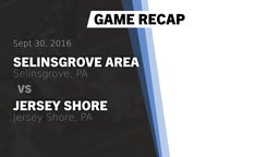 Recap: Selinsgrove Area  vs. Jersey Shore  2016