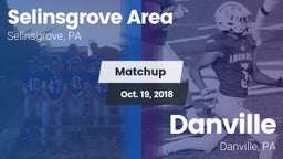 Matchup: Selinsgrove Area vs. Danville  2018