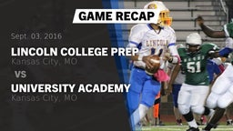 Recap: Lincoln College Prep  vs. University Academy 2016