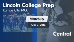 Matchup: Lincoln College Prep vs. Central 2016
