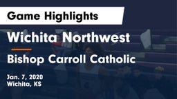 Wichita Northwest  vs Bishop Carroll Catholic  Game Highlights - Jan. 7, 2020
