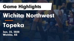 Wichita Northwest  vs Topeka  Game Highlights - Jan. 23, 2020