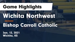 Wichita Northwest  vs Bishop Carroll Catholic  Game Highlights - Jan. 12, 2021
