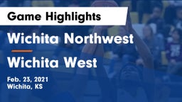 Wichita Northwest  vs Wichita West  Game Highlights - Feb. 23, 2021