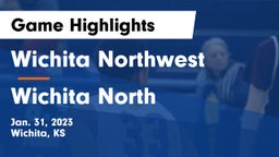 Wichita Northwest  vs Wichita North  Game Highlights - Jan. 31, 2023