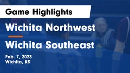 Wichita Northwest  vs Wichita Southeast  Game Highlights - Feb. 7, 2023