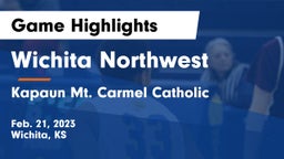 Wichita Northwest  vs Kapaun Mt. Carmel Catholic  Game Highlights - Feb. 21, 2023