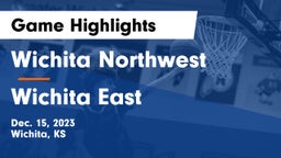 Wichita Northwest  vs Wichita East  Game Highlights - Dec. 15, 2023