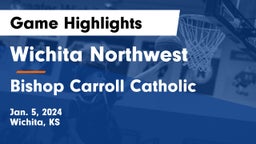 Wichita Northwest  vs Bishop Carroll Catholic  Game Highlights - Jan. 5, 2024